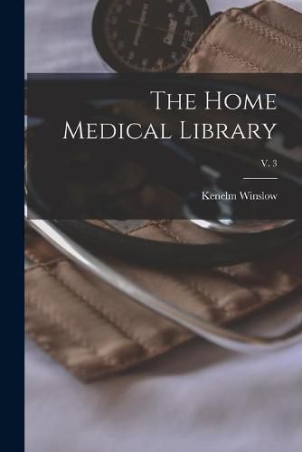 Cover image for The Home Medical Library; v. 3