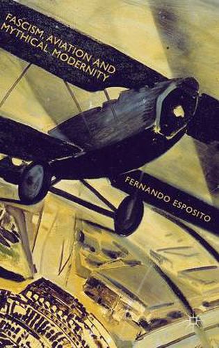 Cover image for Fascism, Aviation and Mythical Modernity