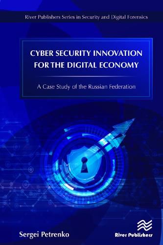 Cover image for Cyber Security Innovation for the Digital Economy: A Case Study of the Russian Federation