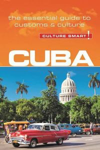 Cover image for Cuba - Culture Smart!: The Essential Guide to Customs & Culture