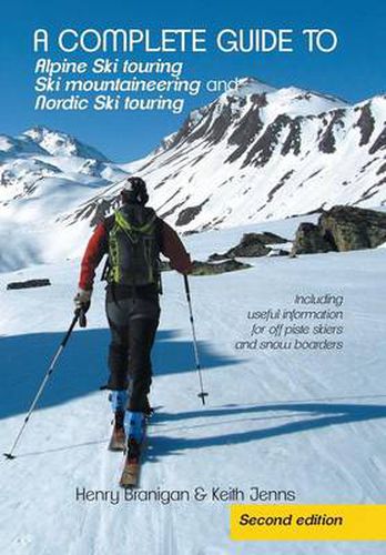 Cover image for A complete guide to Alpine Ski touring Ski mountaineering and Nordic Ski touring