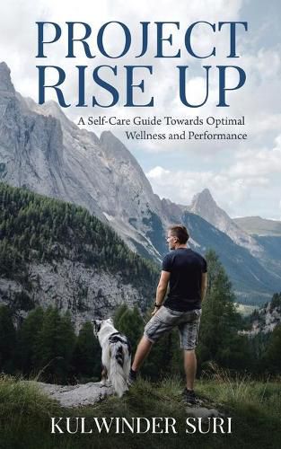 Cover image for Project Rise Up: A Self-Care Guide Towards Optimal Wellness and Performance