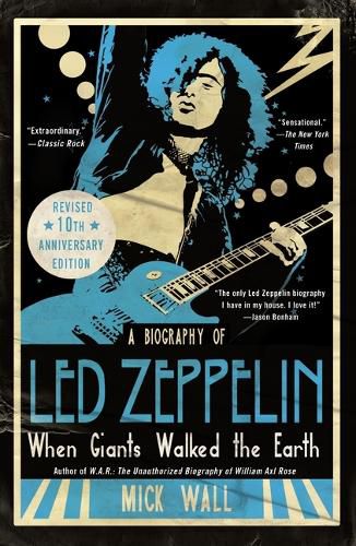 When Giants Walked the Earth 10th Anniversary Edition: A Biography of Led Zeppelin