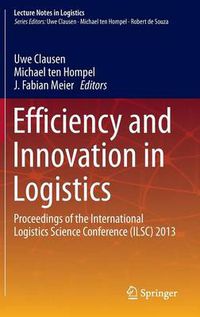 Cover image for Efficiency and Innovation in Logistics: Proceedings of the International Logistics Science Conference (ILSC) 2013