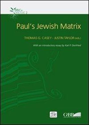 Cover image for Pauls's Jewish  Matrix: Selected Papers Presented at Rome Symposium May 2009