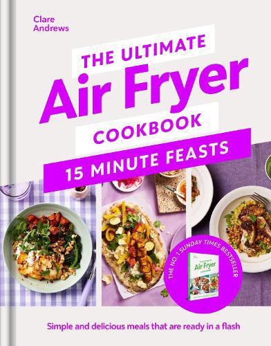 Cover image for The Ultimate Air Fryer Cookbook 15 Minute Feasts