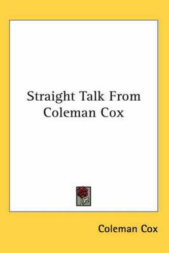 Cover image for Straight Talk From Coleman Cox