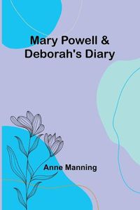 Cover image for Mary Powell & Deborah's Diary