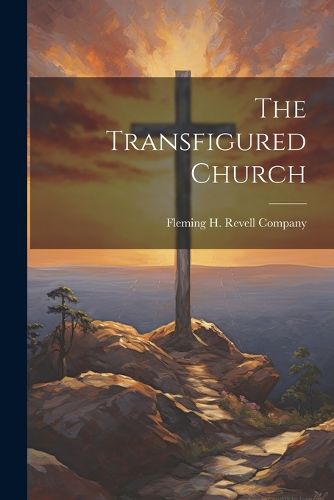 Cover image for The Transfigured Church