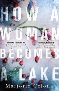Cover image for How a Woman Becomes a Lake