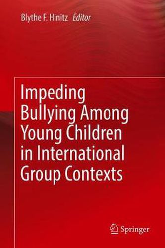 Cover image for Impeding Bullying Among Young Children in International Group Contexts