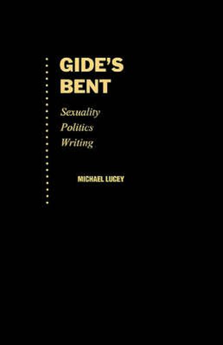 Cover image for Gide's Bent: Sexuality, Politics, Writing