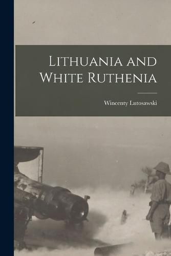 Cover image for Lithuania and White Ruthenia