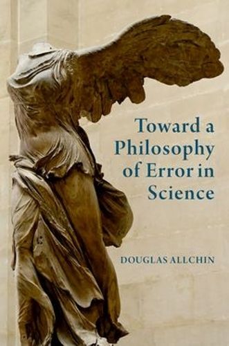 Cover image for Toward a Philosophy of Error in Science