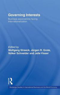 Cover image for Governing Interests: Business Associations Facing Internationalism