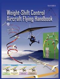 Cover image for Weight-Shift Control Aircraft Flying Handbook (FAA-H-8083-5)