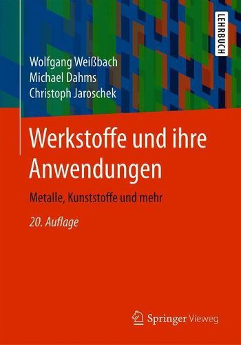 Cover image for Werkstoffe und ihre Anwendungen: Metalle, Kunststoffe und mehr