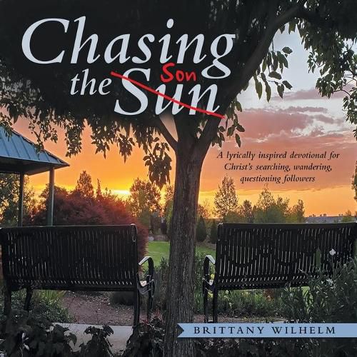 Cover image for Chasing the Son: A Lyrically Inspired Devotional for Christ's Searching, Wandering, Questioning Followers