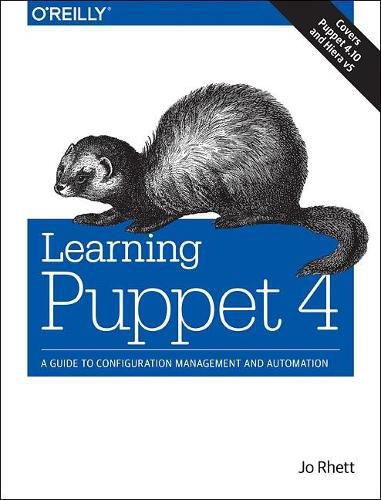 Cover image for Learning Puppet 4: A Guide to Configuration Management and Automation