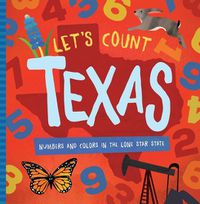 Cover image for Let's Count Texas: Numbers and Colors in the Lone Star State