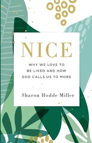 Cover image for Nice: Why We Love to Be Liked and How God Calls Us to More