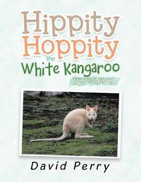 Cover image for Hippity Hoppity the White Kangaroo: Poison Leaves