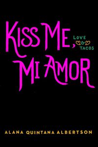 Cover image for Kiss Me, Mi Amor