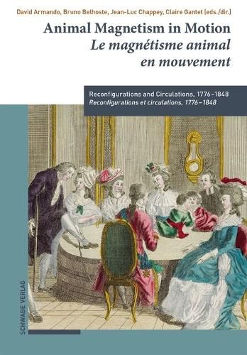 Cover image for Animal Magnetism in Motion / Le Magnetisme Animal En Mouvement