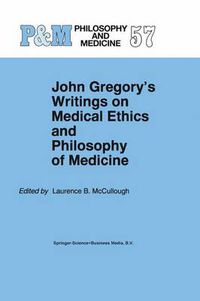 Cover image for John Gregory's Writings on Medical Ethics and Philosophy of Medicine