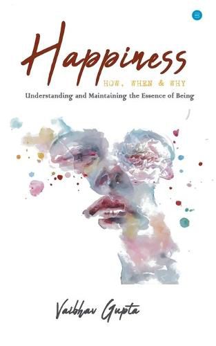 Cover image for Happiness: How When and Why