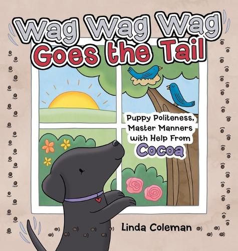 Cover image for Wag Wag Wag Goes the Tail: Puppy Politeness, Master Manners with Help from Cocoa