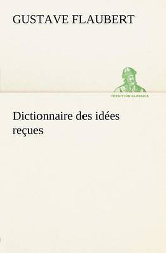 Cover image for Dictionnaire des idees recues