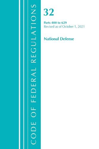 Cover image for Code of Federal Regulations, Title 32 National Defense 400-629, Revised as of July 1, 2021