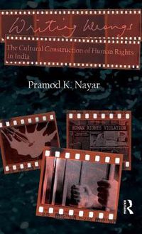 Cover image for Writing Wrongs: The Cultural Construction of Human Rights in India