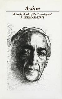 Cover image for Action: A Study Book of the Teachings of J. Krishnamurti