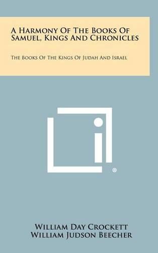 Cover image for A Harmony of the Books of Samuel, Kings and Chronicles: The Books of the Kings of Judah and Israel