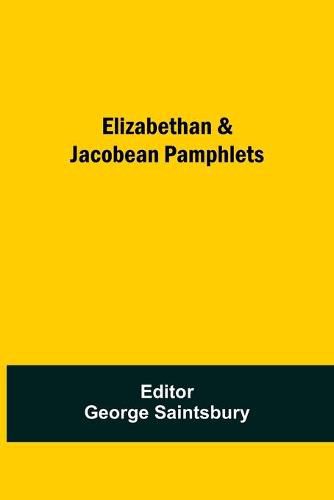 Cover image for Elizabethan & Jacobean Pamphlets