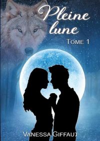 Cover image for Pleine lune: tome 1