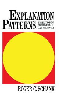 Cover image for Explanation Patterns: Understanding Mechanically and Creatively