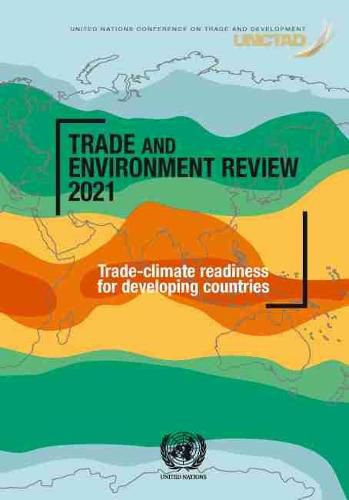 Trade and environment review 2021: trade-climate readiness for developing countries