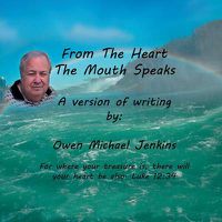 Cover image for From the Heart the Mouth Speaks