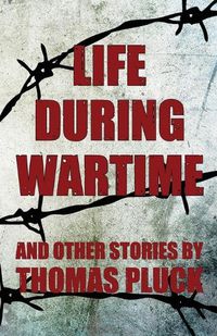 Cover image for Life During Wartime and Other Stories