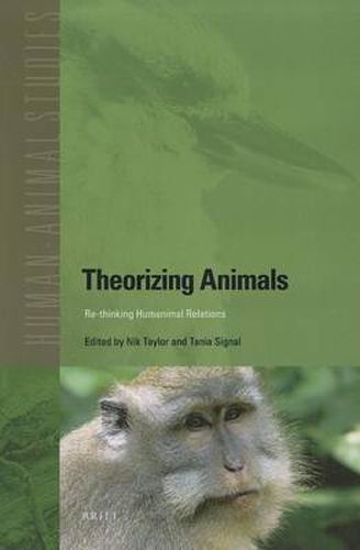 Theorizing Animals: Re-thinking Humanimal Relations