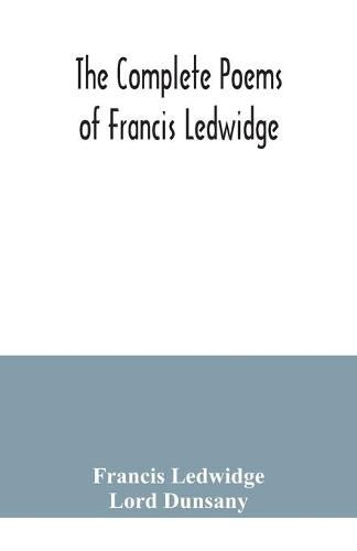 The complete poems of Francis Ledwidge