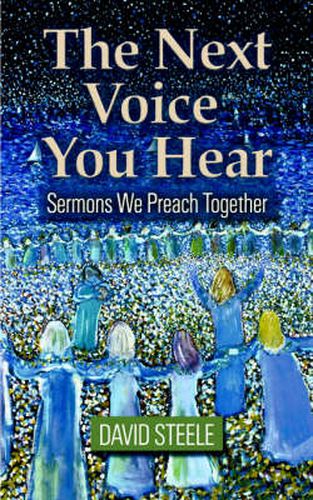 Cover image for The Next Voice You Hear: Sermons We Preach Together