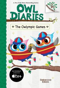 Cover image for The Owlympic Games: A Branches Book (Owl Diaries #20)