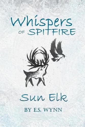 Cover image for Whispers of Spitfire: Sun Elk