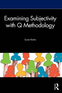 Cover image for Examining Subjectivity with Q Methodology