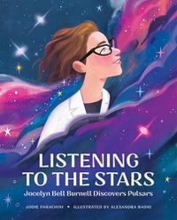 Cover image for Listening to the Stars: Jocelyn Bell Burnell Discovers Pulsars