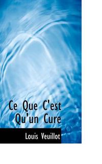 Cover image for Ce Que C'Est Qu'un Cure